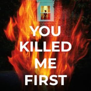 You killed me first
